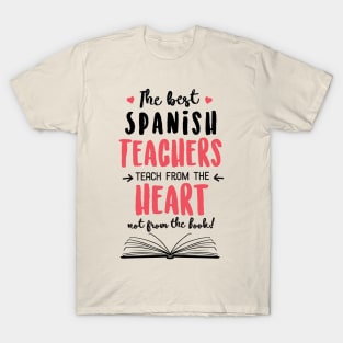 The best Spanish Teachers teach from the Heart Quote T-Shirt